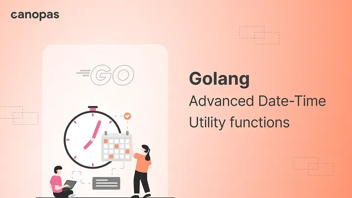 Golang — Advanced Date-Time Utility functions