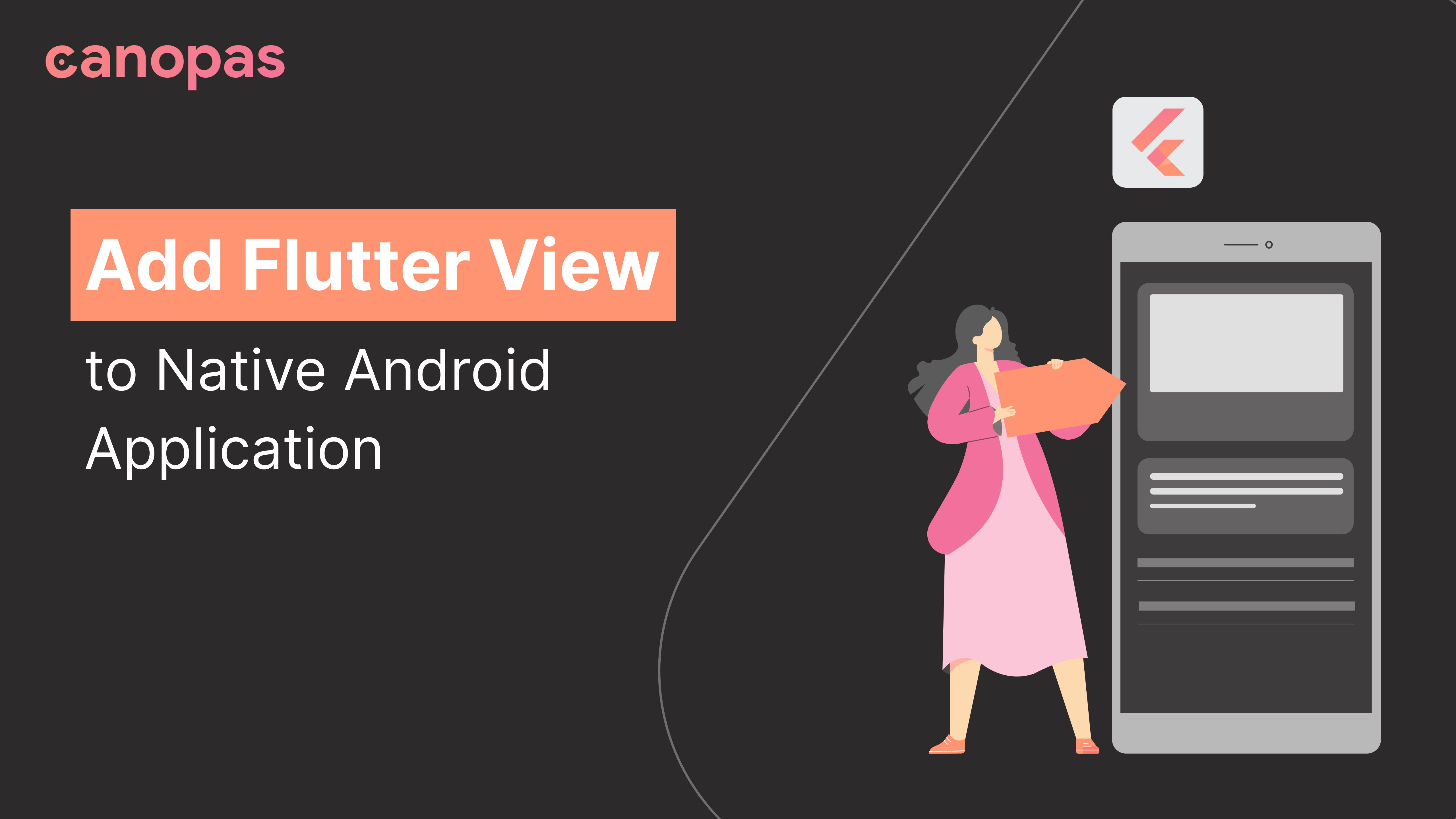 Add Flutter View to Native Android Application