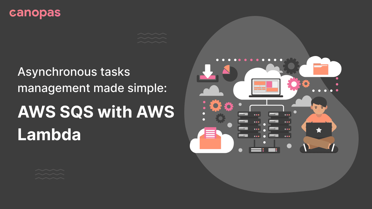 Asynchronous tasks management made simple: AWS SQS with AWS Lambda