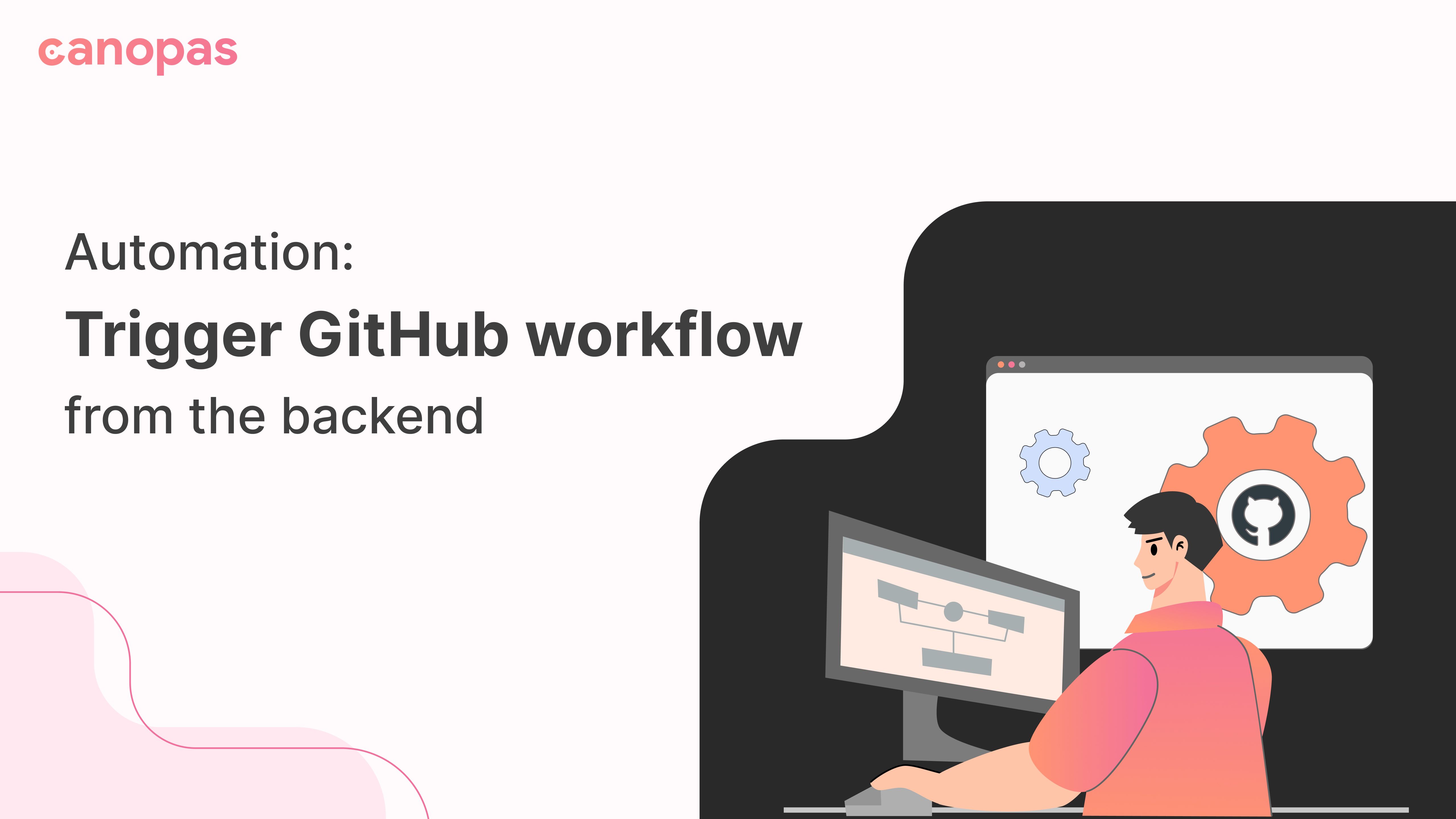 Automation Trigger GitHub workflow from the backend