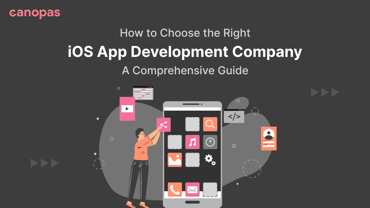 How to Choose the Right iOS App Development Company — All you need to know