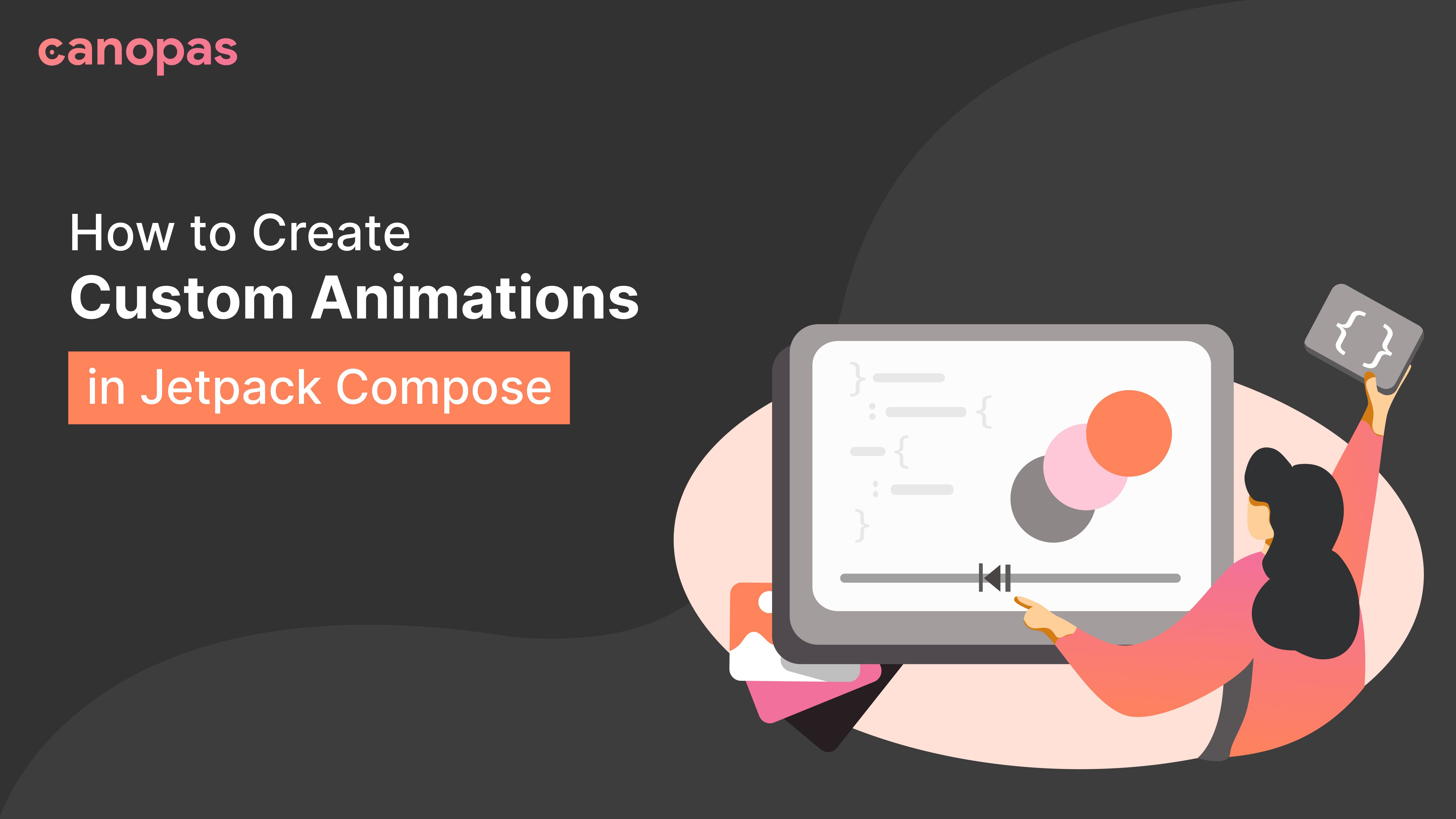 How to Create Custom Animations in Jetpack Compose