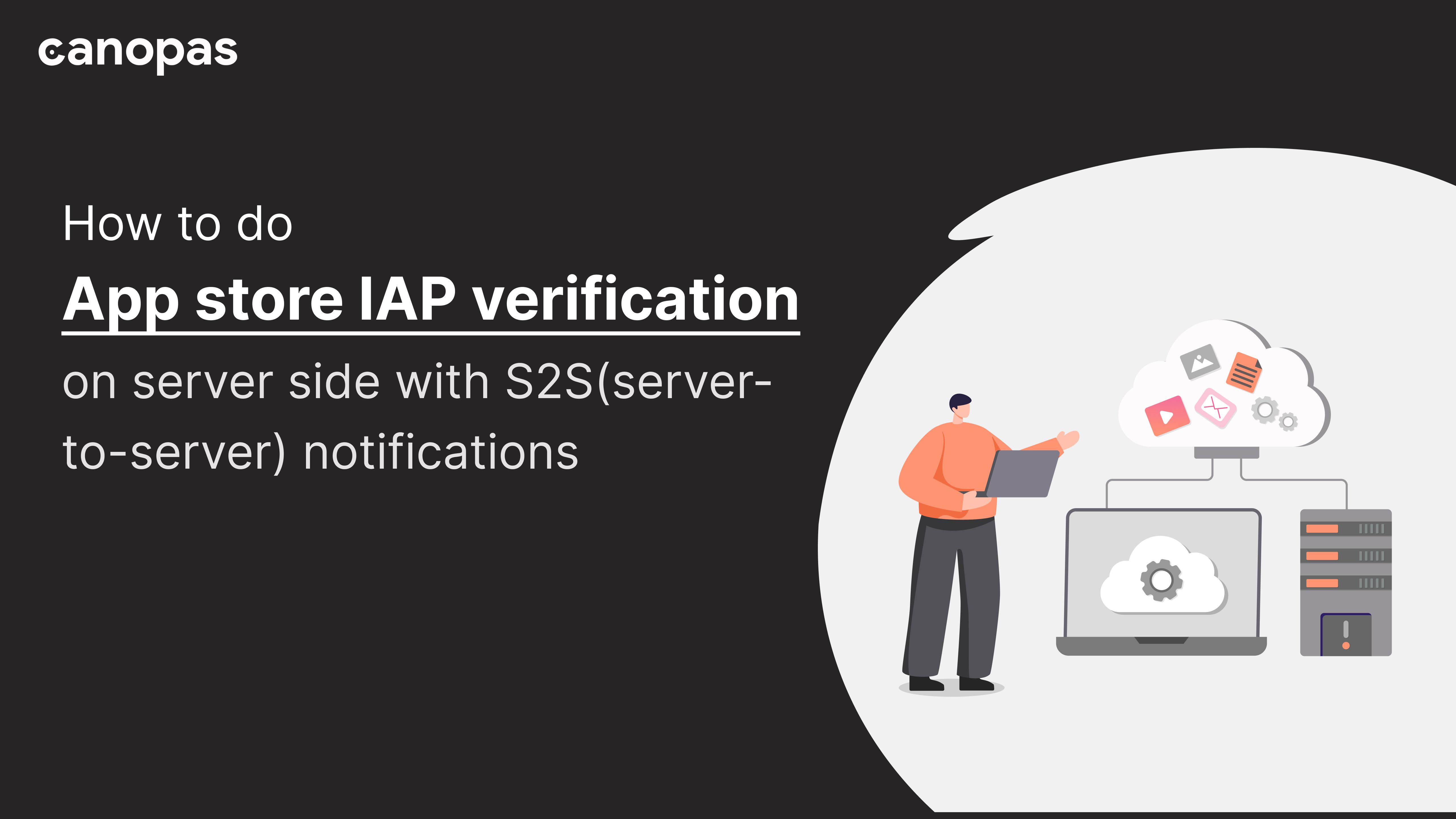 How to do App store IAP verification on server side with S2S(server-to-server) notifications