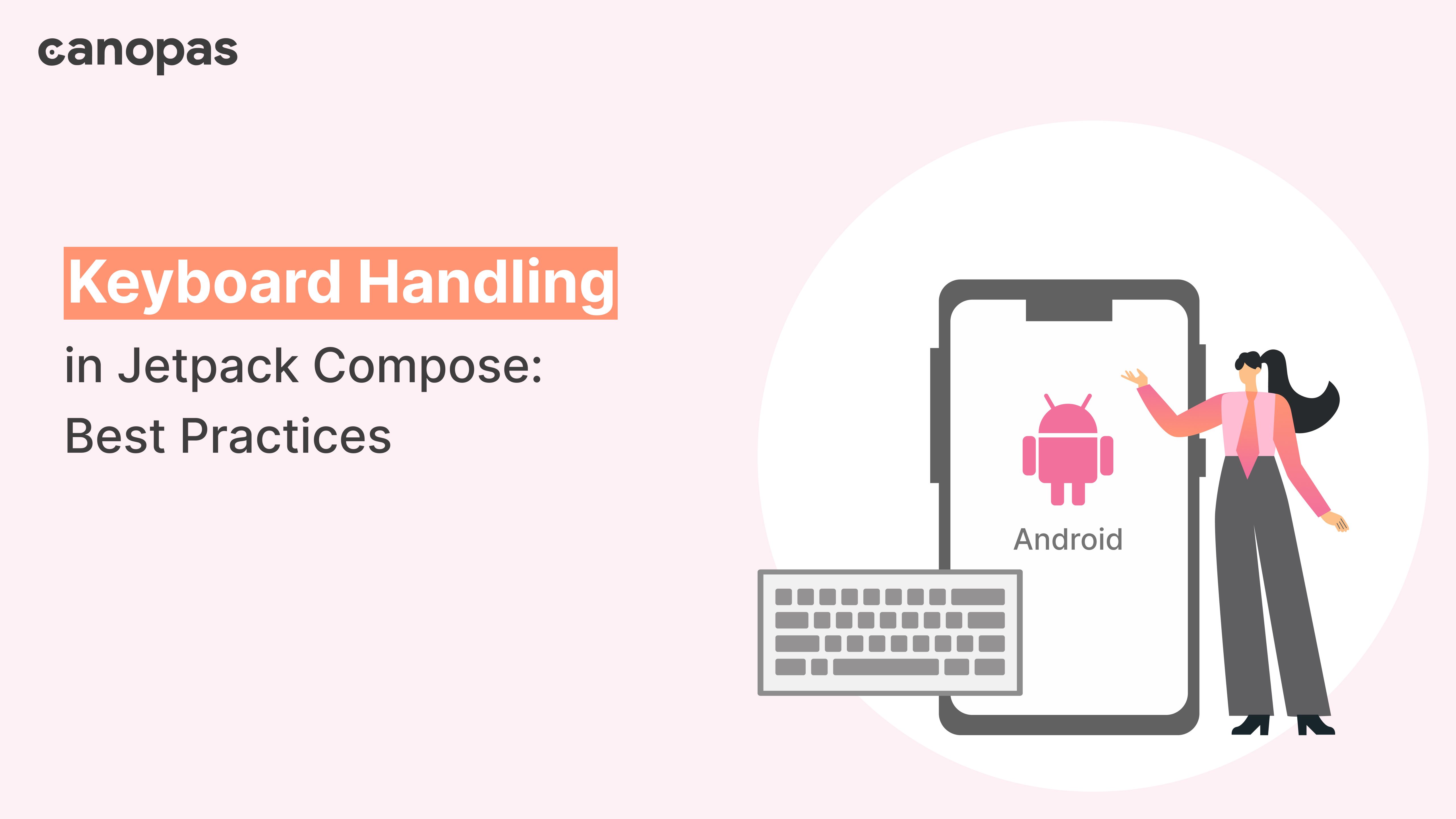 Keyboard Handling in Jetpack Compose Best Practices