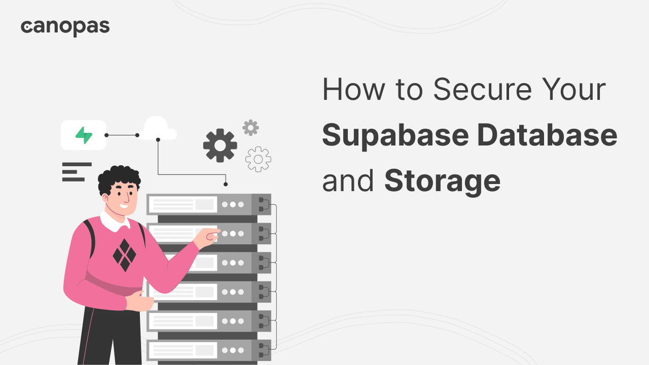How to Secure Your Supabase Database and Storage