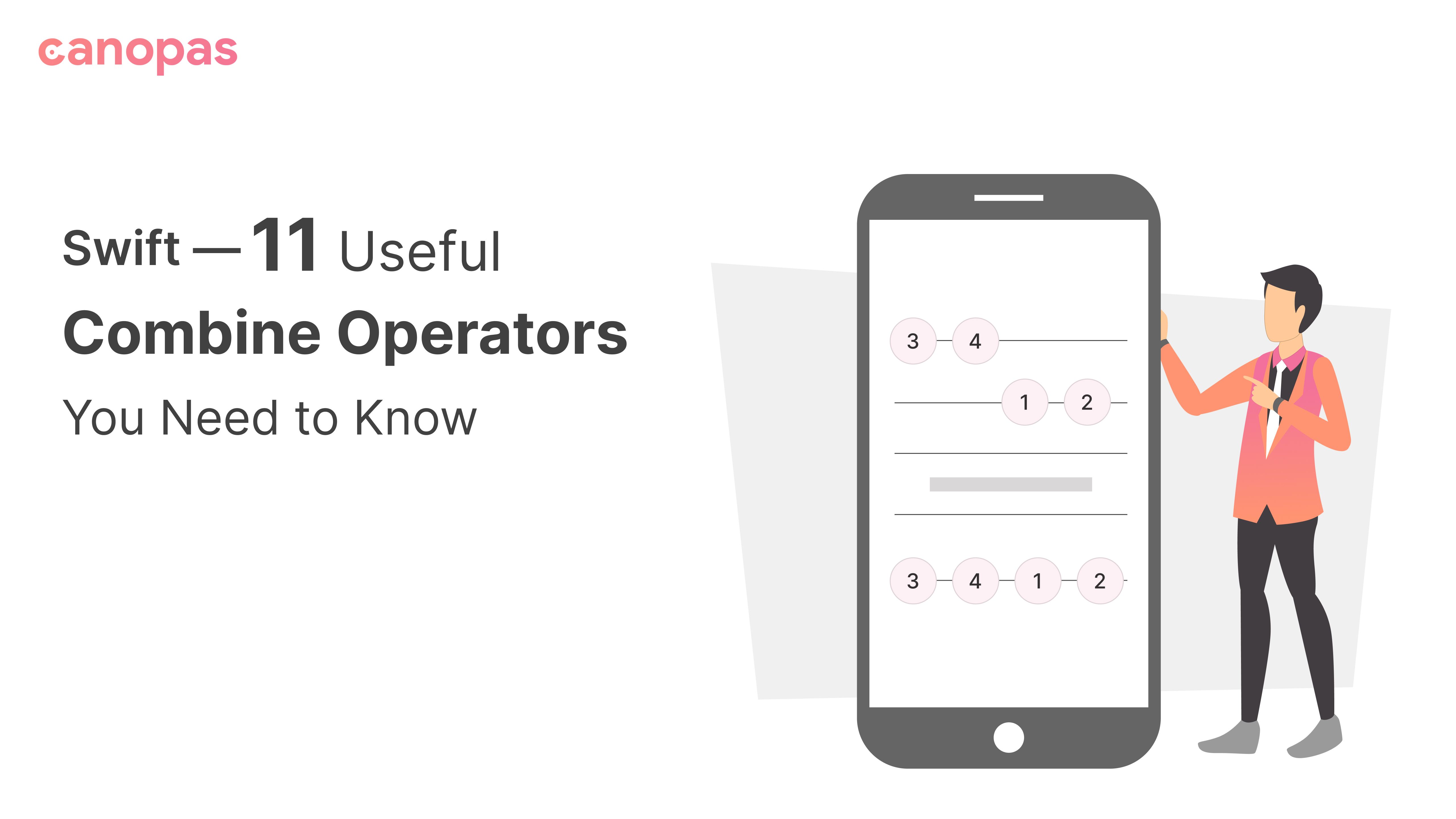 Swift — 11 Useful Combine Operators You Need to Know