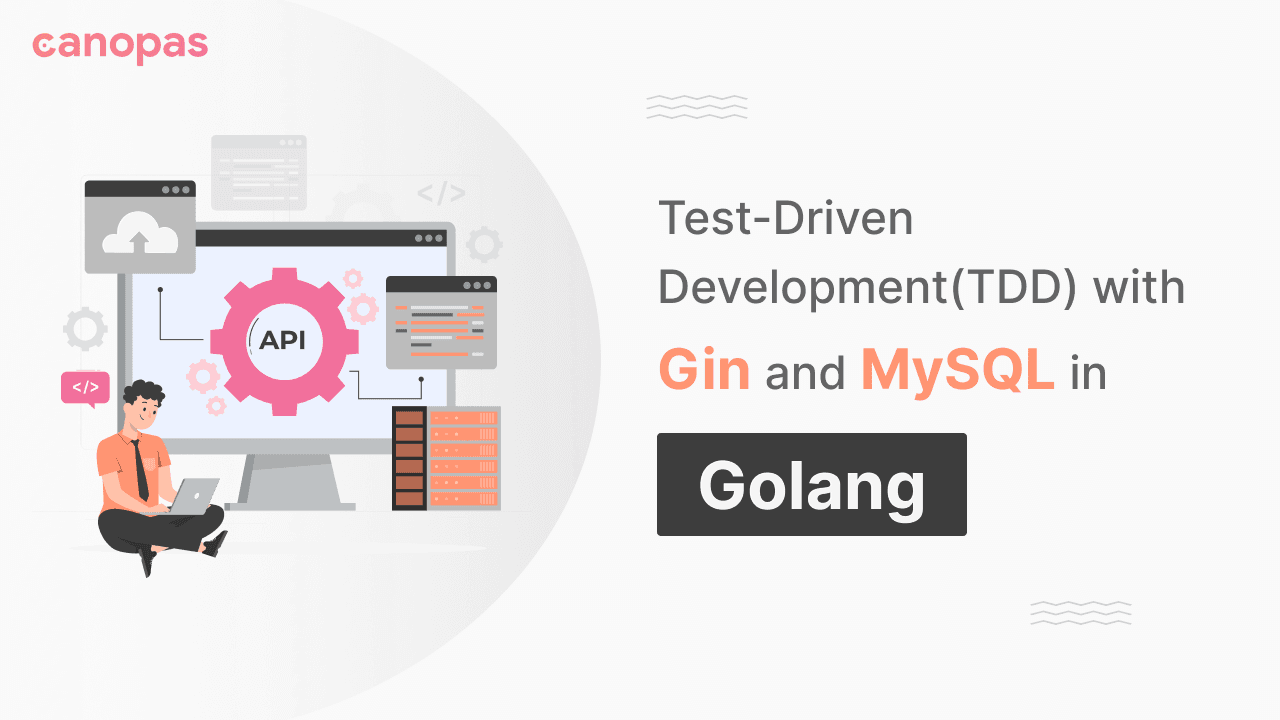 Golang: Test-Driven Development(TDD) with Gin and MySQL