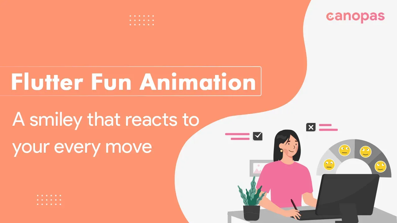 Flutter Animations Made Fun: A Smiley That Reacts to Your Every Move