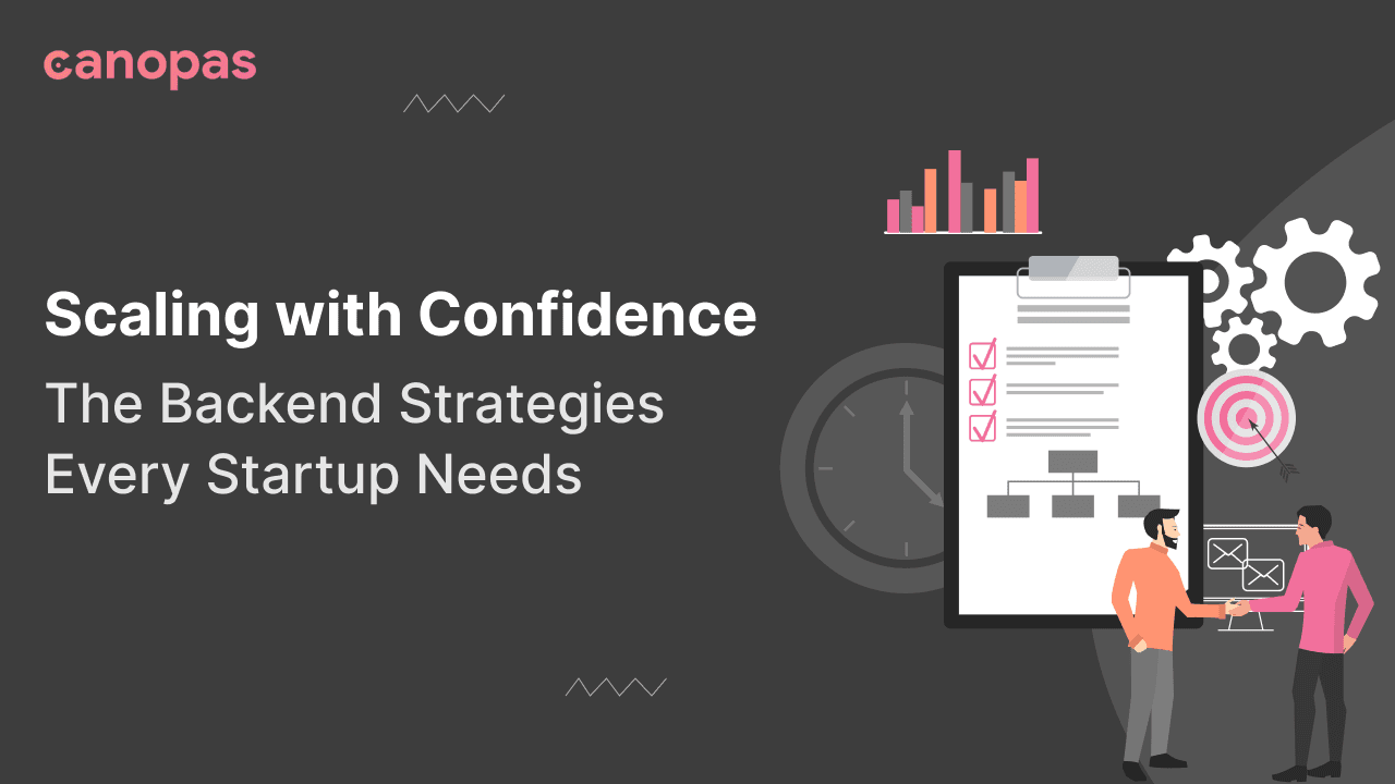 Scaling with Confidence — The Backend Strategies Every Startup Needs
